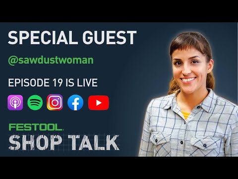 Festool Shop Talk: Episode 19 Amanda @sawdustwoman
