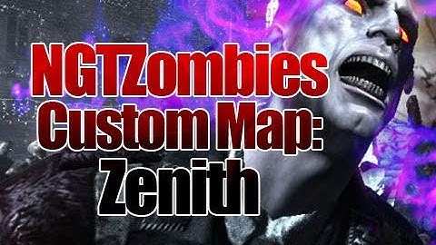 CoD Zombies Custom Map: Zenith