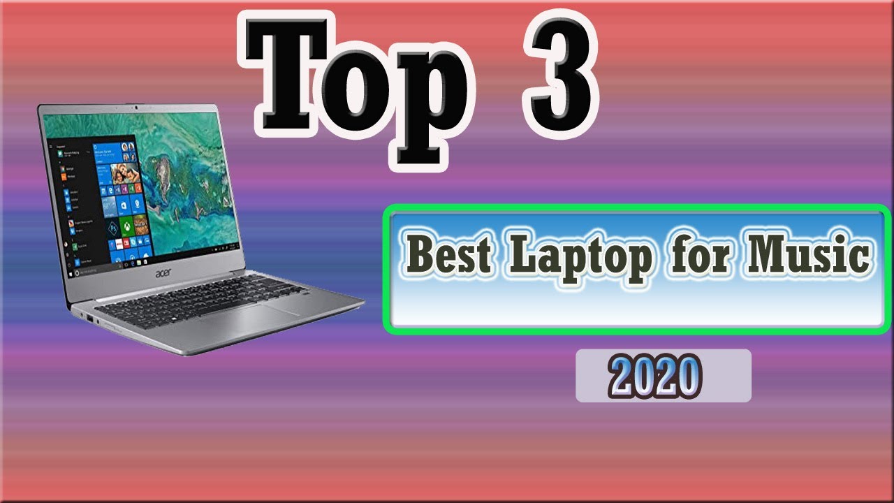 TOP 3 Best Laptop for Music Production 2020 YouTube