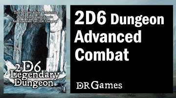 Advanced Combat in 2D6 Legendary Dungeon
