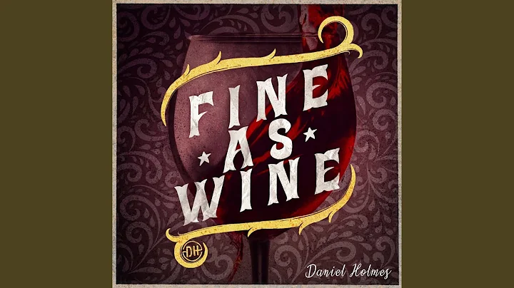 Fine as Wine