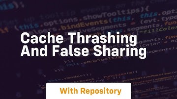 cache thrashing and false sharing