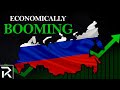 Why Russia&#39;s Economy is Booming Against All Odds