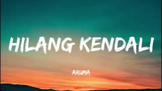 ARUMA - HILANG KENDALI | LIRIK LAGU