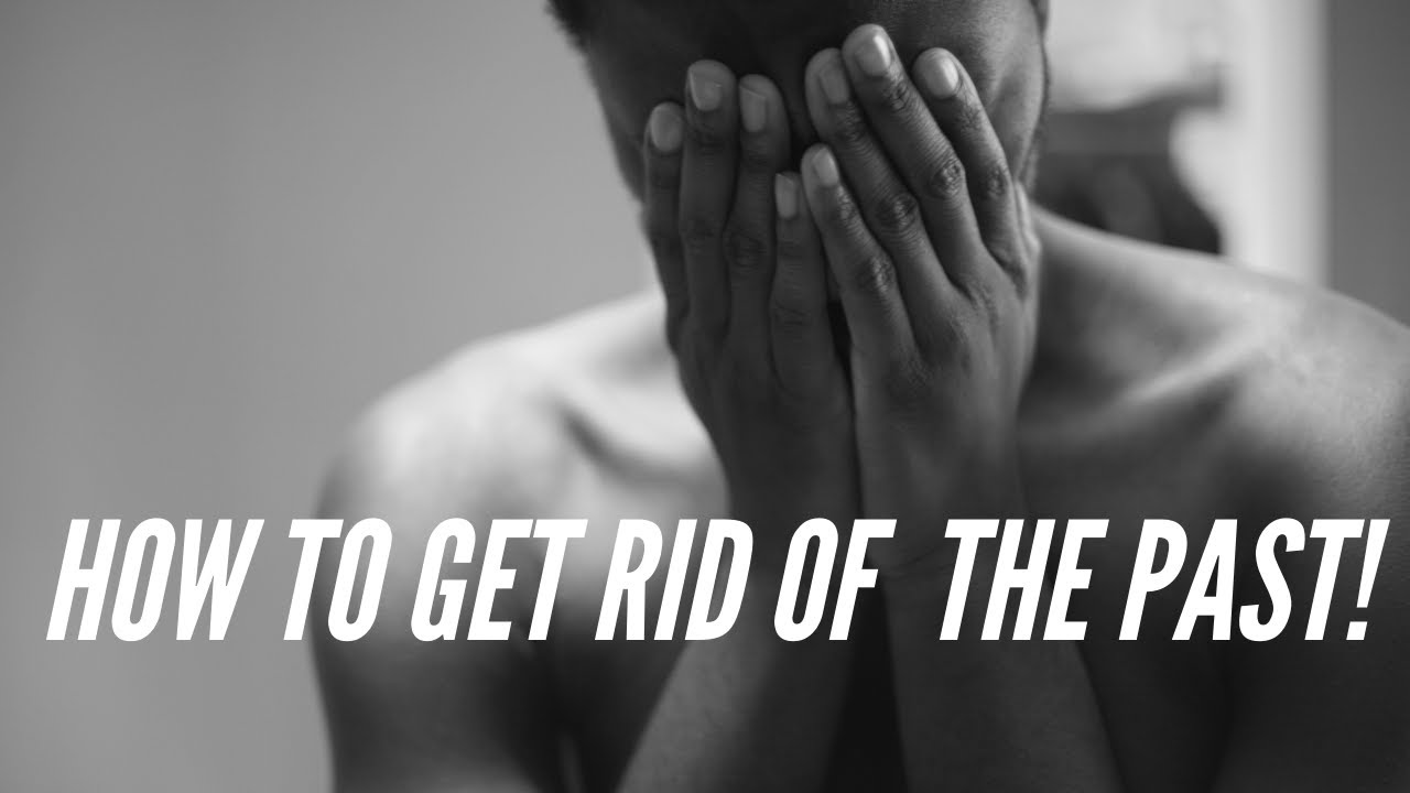 How To Leave Past Behind And Move On YouTube