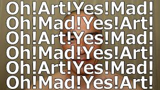 ⑥Madness＝The splitting of the subject Art Creation Room　Ethical Mad Artist with madness in his body