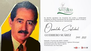 + OSWALDO CRISTOBAL GUERRERO SUÁREZ 1944 - 2023 | MISA VIRTUAL