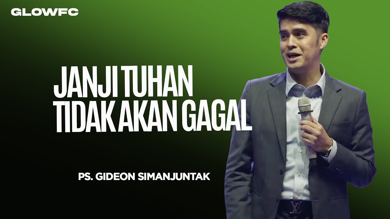 Janji Tuhan Tidak Akan Gagal - Ps. Gideon Simanjuntak