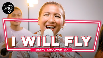 I Will Fly - Ten2Five Ft. IndomusikTeam I PETIK