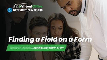 NetSuite Tips & Tricks: Finding a Field on a Form | goVirtualOffice