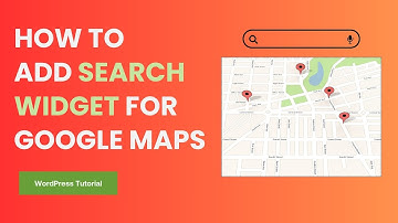 How to Add a Search Widget for Google Maps in WordPress | Step-by-Step Tutorial