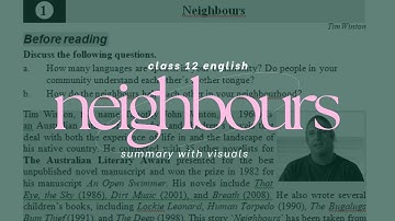 Neighbours Summary with VISUALS || Class 12 English || Short Story by Tim Winton (NEB)