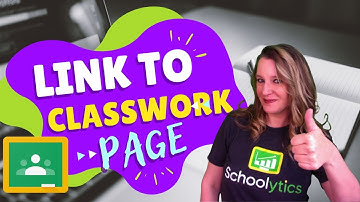 Include the link to the Classwork page in Google Classroom