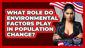 What Role Do Environmental Factors Play In Population Change?