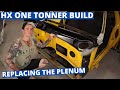 HX One Tonner Build - Plenum replacement and repairs