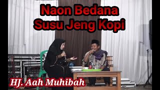 Ceramah Sunda Lucu Terbaru ustadzah Aah Nurul Muhibbah Bedana Susu Jeng Kopi