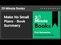 Make no small plans  book summary