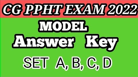 C.G. PPHT Exam 2022 Answer key SET A, B, C, D(PCMB) (पी. पी .एच .टी. माडल उत्तर )