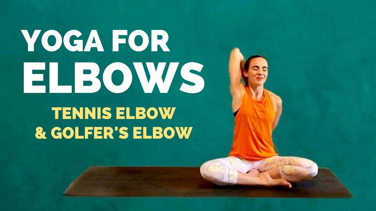 10 Min YOGA FOR ELBOW PAIN Relief Tennis Elbow and Golfer’s Elbow
