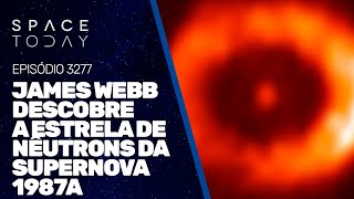 JAMES WEBB DESCOBRE A ESTRELA DE NÊUTRONS DA SUPERNOVA 1987A