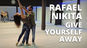 Rafael & Nikita - Give Yourself Away - Zouk