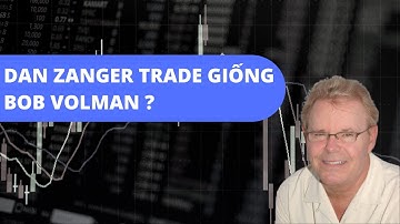 Đăng ký group vip của Dan Zanger và bất ngờ với cách trade rất giống Bob Volman! - Nhật Hoài Trader