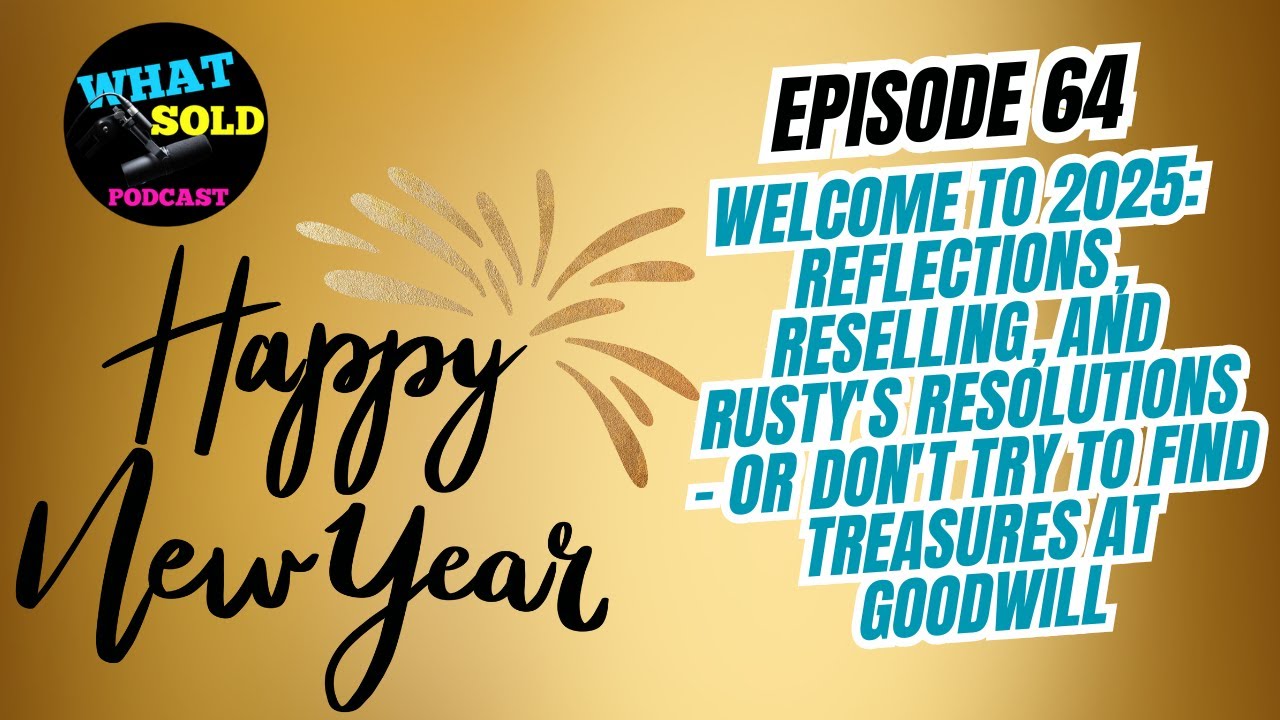 Ep 64 - Reflections, Reselling, and Rusty's Resolutions - Or Don't Try ...