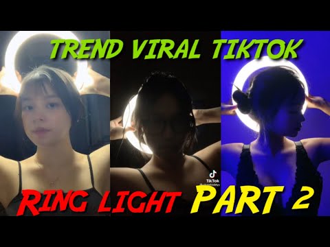 TREND TIKTOK TERBARU 2021 PART 2 || RING LIGHT, cahaya lampu