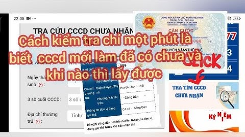 cách tra cứu xem căn cước công dân đã làm xong chưa và khi thì được nhận lại  nhanh và chính xác