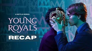 Recap Tóm Tắt: Young Royals (season 1) - Sự lựa chọn của Thái tử (mùa 1)