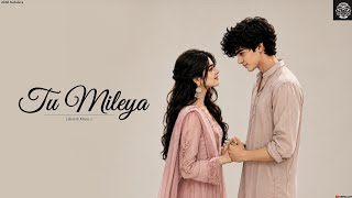 Tu Mileya - Akhil Sachdeva | ( Reverb Music ) | New Love Song 2026 | Drega Lofi 