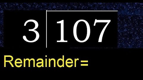 Divide 107 by 3 , remainder  . Division with 1 Digit Divisors . How to do
