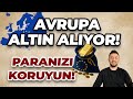 PARANIZI KORUYUN! AVRUPA #ALTIN ALIYOR!