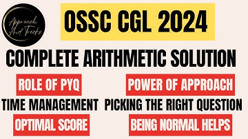 Complete OSSC CGL 2024 Prelims Arithmetic Solutions with the best possible approach.