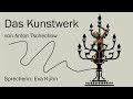 "Das Kunstwerk" von Anton Tschechow / Lustige Geschichten / Kurzgeschichte Hörbuch