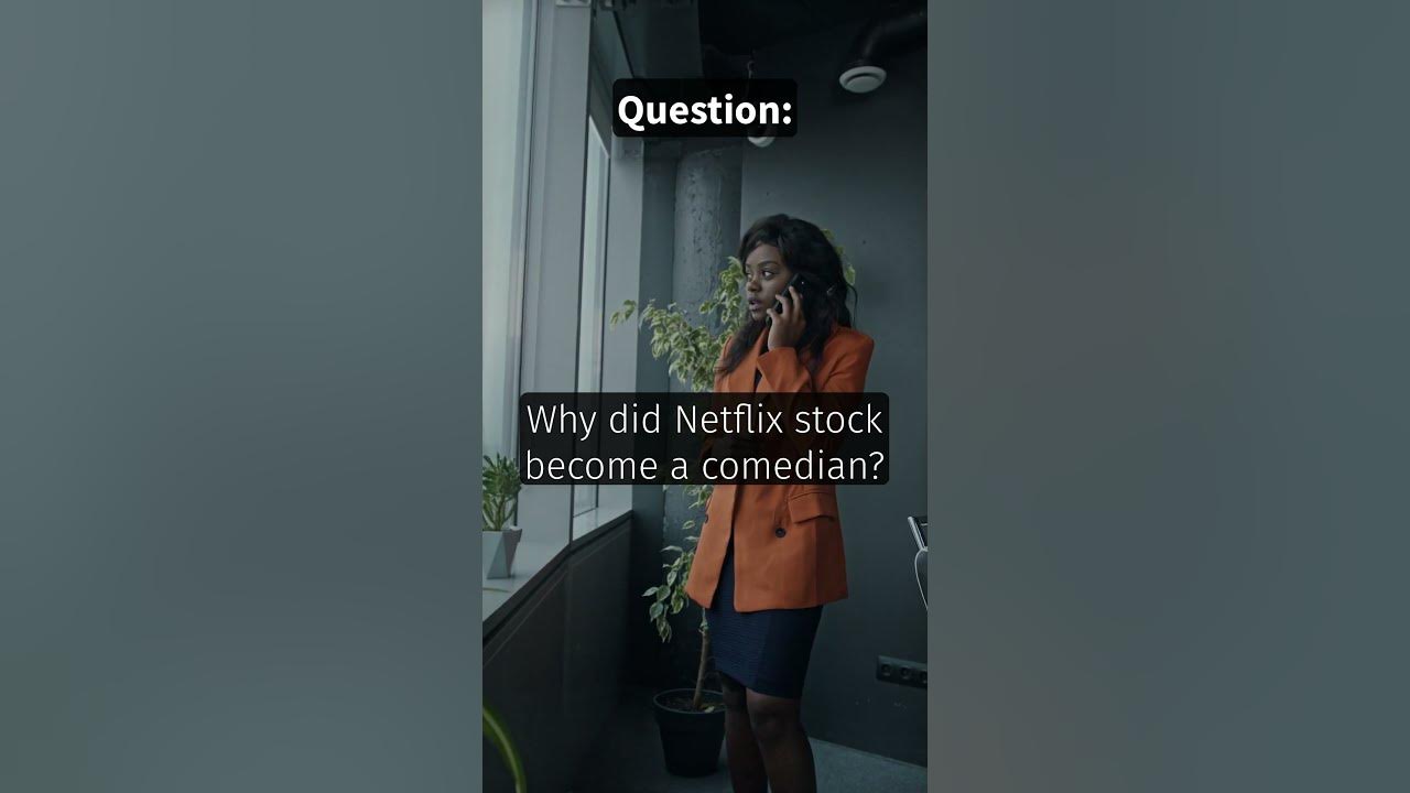 why-did-netflix-stock-become-a-comedian-youtube