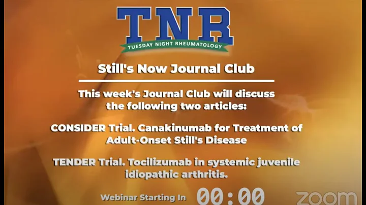 TNR: Still's Now Journal Club - Pivotal Trials in SJIA & AOSD Approved Meds