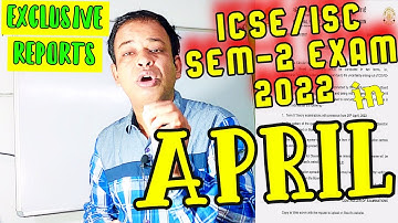 CISCE Datasheet Exclusive-ICSE/ISC 2022 Semester-2 Board Exam in April finalised-3 Datesheets there