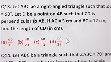 Let ABC be a right-angled triangle such that ∠C = 90°. Let D be a point on AB such that CD is ....
