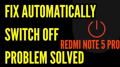 Fix Redmi Note 5 Pro Automatically Switch off Problem || Automatically Switch Off Problem in Android