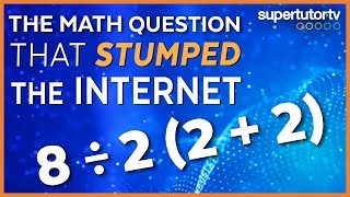 The Math Question that's Breaking the Internet! Can You Solve It? 8 ÷ 2 (2+2)