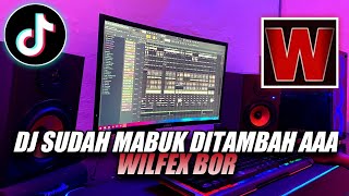 DJ SUDAH MABUK MINUMAN SOUND WILFEXBOR VIRAL TIKTOK