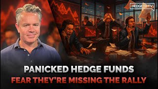 McCullough: Panicked Hedge Funds Fear They’re Missing The Rally