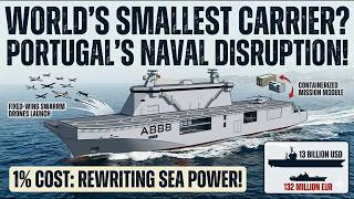 Smallest Carrier: How Portugal's 7000-Ton Ship Rewrites Naval Power?