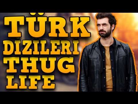 Türk Dizileri'nin En İyi 5 THUGLİFE'Sİ