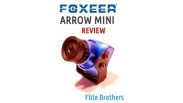 Foxeer Arrow Mini Review and New Firmware Additions