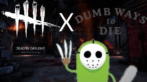 {Dumb Ways To Die} Dead by Daylight edition!