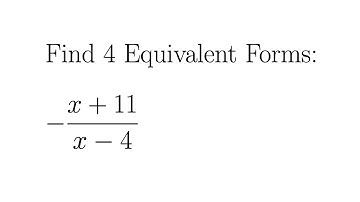 Find 4 Equivalent Forms of a Rational Expression