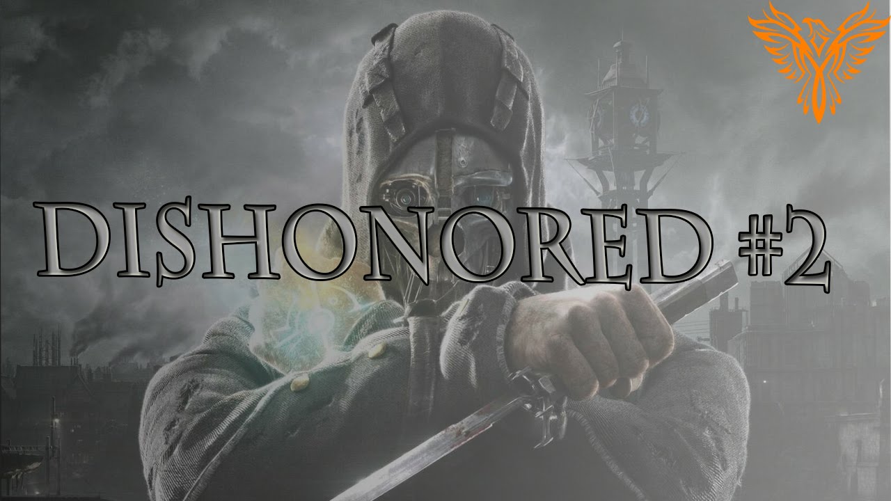 Dishonored #2 - PRISON LIFE SUCKS