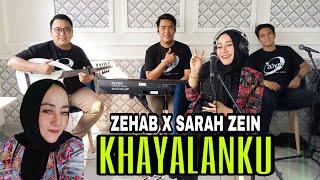 KHAYALANKU Voc. Sarah Zein (Cover Lagu By ZEHAB)